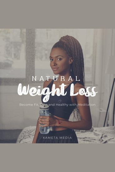 Natural Weight Loss: Become Fit Trim and Healthy with Meditation - cover
