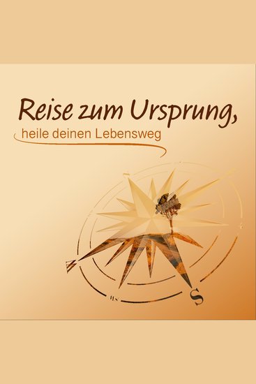 Reise zum Ursprung heile deinen Lebensweg - cover
