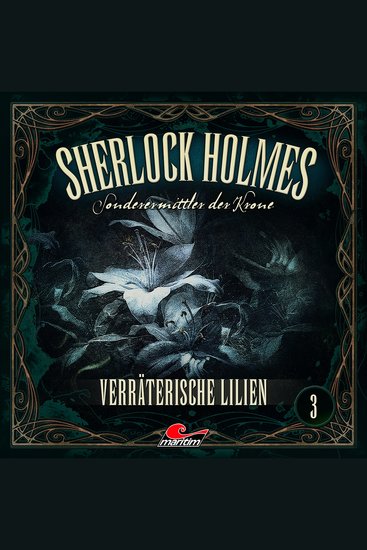 Sherlock Holmes Sonderermittler der Krone Folge 3: Verräterische Lilien - cover