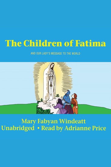 The Children of Fatima - And Our Lady's Message to the World - cover