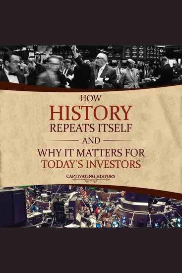 How History Repeats Itself and Why It Matters for Today's Investors - cover