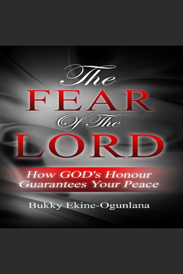 The Fear of The Lord - How God's Honour Guarantees Your Peace - cover