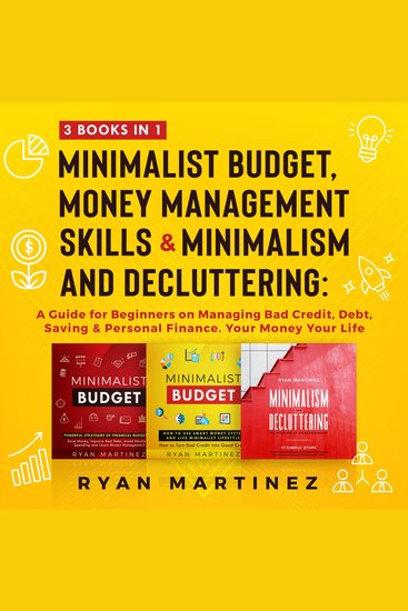 Minimalist Budget Money Management Skills and Minimalism & Decluttering: 3 Books in 1 - cover