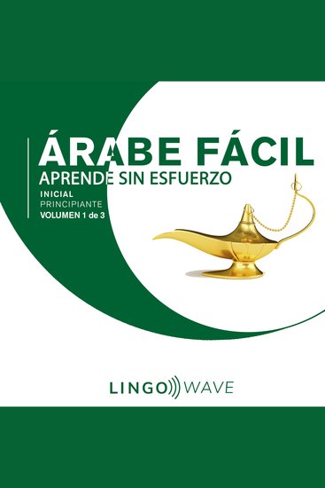 Árabe Fácil - Aprende Sin Esfuerzo - Principiante inicial - Volumen 1 de 3 - cover