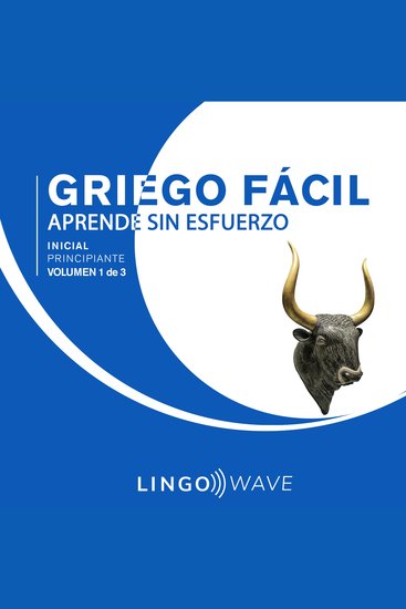 Griego Fácil - Aprende Sin Esfuerzo - Principiante inicial - Volumen 1 de 3 - cover