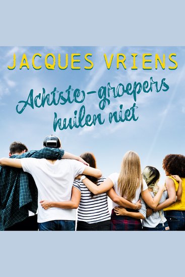 Achtste-groepers huilen niet - cover