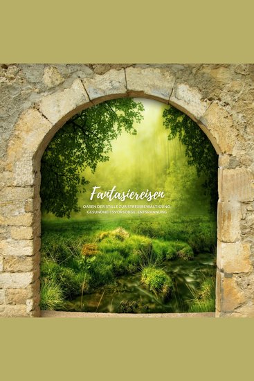 Fantasiereisen - Oasen der Stille zur Stressbewältigung Gesundheitsvorsorge Entspannung - cover