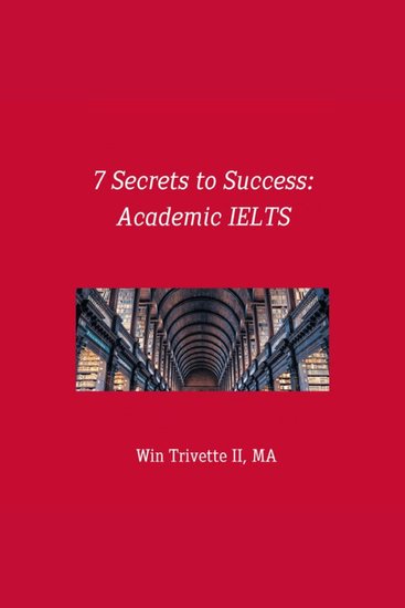7 Secrets to Success: Academic IELTS - cover