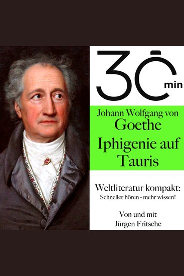 30 Minuten: Johann Wolfgang von Goethes "Iphigenie auf Tauris" - Weltliteratur kompakt: Schneller hören – mehr wissen! - cover