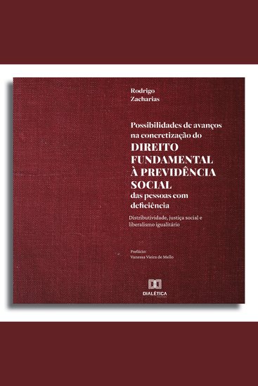 Possibilidades de avanços na concretização do direito fundamental à previdência social das pessoas com deficiência - distributividade justiça social e liberalismo igualitário - cover