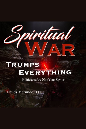 Spiritual War Trumps Everything - Politicians Are Not Your Savior - cover