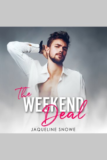 The Weekend Deal - A Steamy Enemies to Lovers Novella - cover