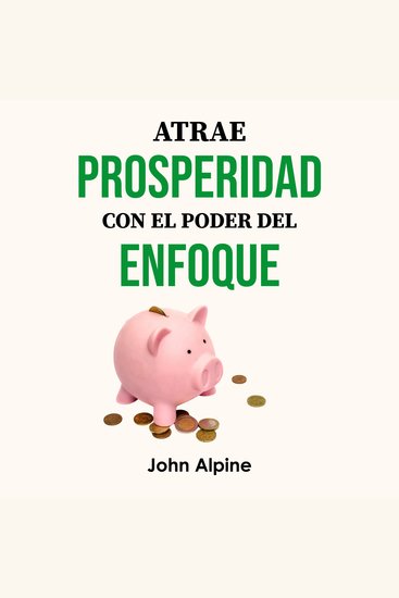 Atrae prosperidad con el poder del enfoque - cover