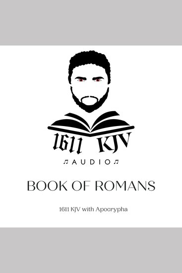 Book of Romans "Read by Yishmayah" - 1611 KJV audio book read by real people from the four corner's of the earth Allow the bible to be read to you anytime of the day with multiple voices to choose from - cover