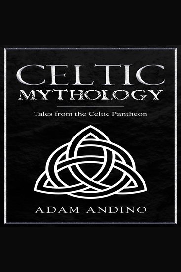 Celtic Mythology - Tales From the Celtic Pantheon - cover