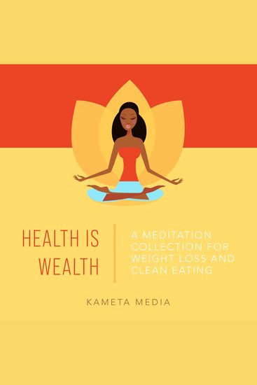 Health Is Wealth: A Meditation Collection for Weight Loss and Clean Eating - cover
