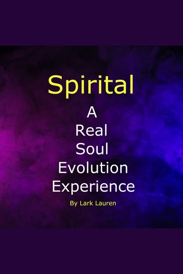 Spirital - A Real Soul Evolution Experience - cover
