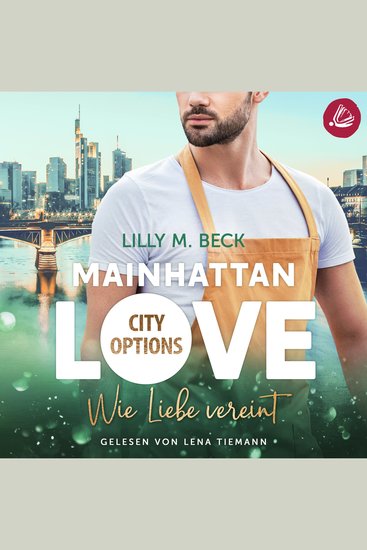 MAINHATTAN LOVE – Wie Liebe vereint (Die City Options Reihe) - cover