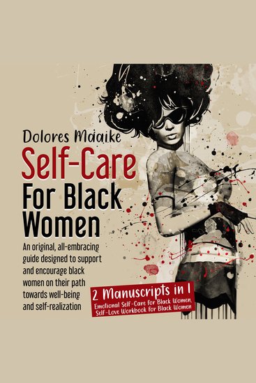 Self-Care for Black Women - An original all-embracing guide designed to support and encourage black women on their path towards well-being and self-realization - cover