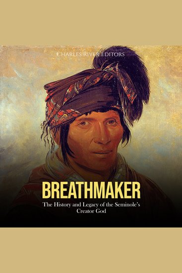 Breathmaker: The History and Legacy of the Seminole’s Creator God - cover