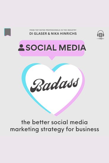 Social Media Badass - The Better Social Media Marketing Strategy for Business - cover