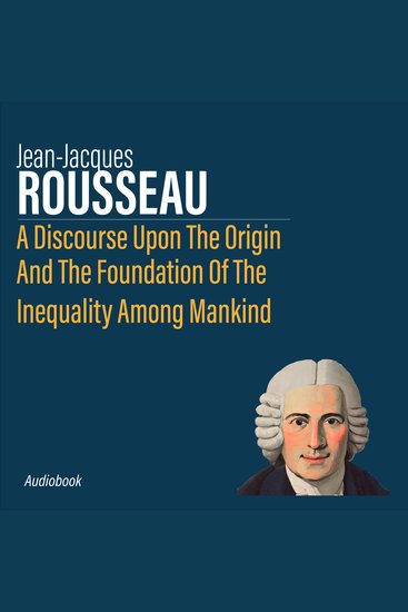 A Discourse Upon The Origin And The Foundation Of The Inequality Among Mankind - cover