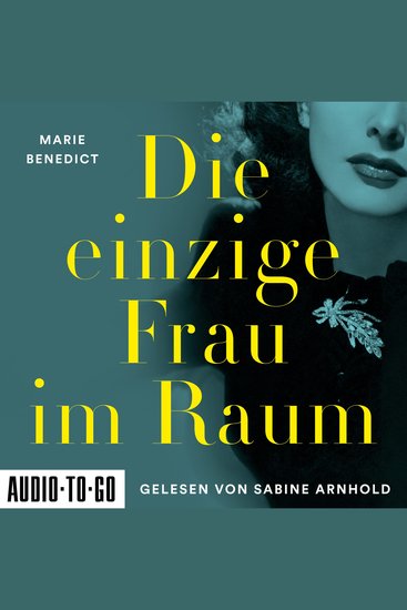 Die einzige Frau im Raum - Starke Frauen im Schatten der Weltgeschichte Band 4 (ungekürzt) - cover