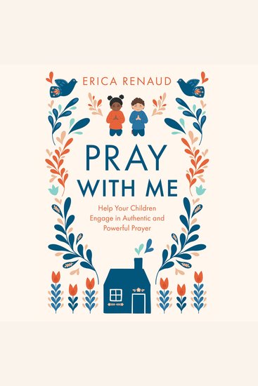 Pray With Me - Help Your Children Engage in Authentic and Powerful Prayer - cover