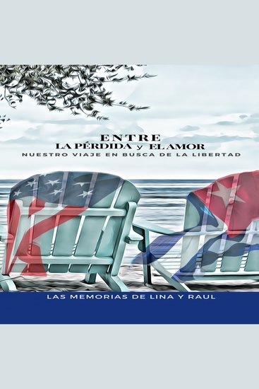 Entre la pérdida y el amor - Nuestro viaje en busca de la libertad - La historia de Lina y Raul - cover