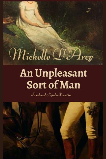 Unpleasant Sort of Man An - A Pride and Prejudice variation - cover