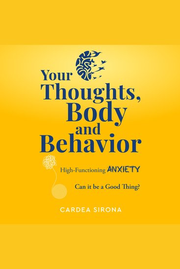 Your Thoughts Body and Behavior - High-Functioning Anxiety: Can It Be a Good Thing? - cover