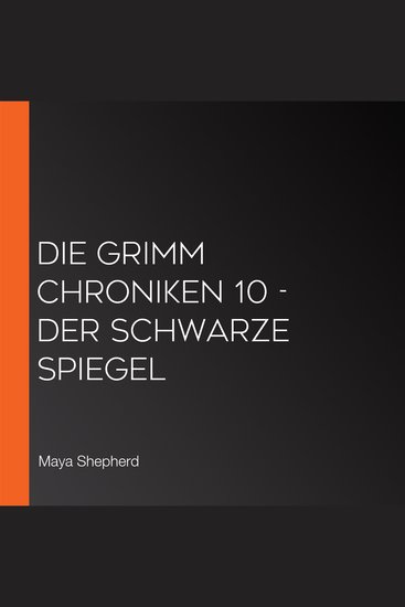 Die Grimm Chroniken 10 - Der schwarze Spiegel - cover
