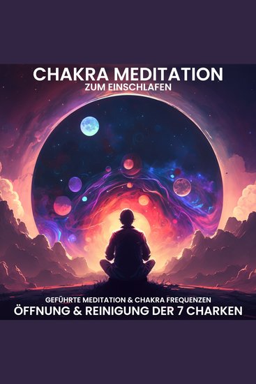 Chakra Meditation zum Einschlafen: Öffnung & Reinigung der 7 Chakren - Geführte Meditation & Chakra Frequenzen - cover