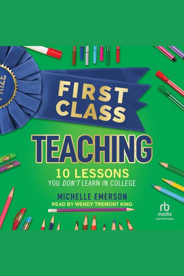 First Class Teaching - 10 Lessons You Don't Learn in College - cover