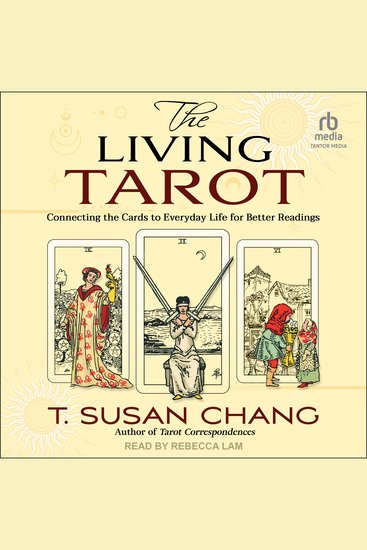 The Living Tarot - Connecting the Cards to Everyday Life for Better Readings - cover