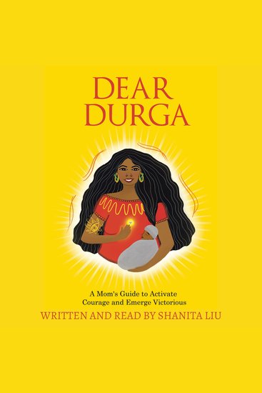 Dear Durga - A Mom's Guide to Activate Courage and Emerge Victorious - cover
