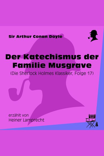 Der Katechismus der Familie Musgrave (Die Sherlock Holmes Klassiker Folge 17) - cover