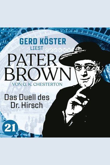 Das Duell des Dr Hirsch - Gerd Köster liest Pater Brown Band 21 (Ungekürzt) - cover