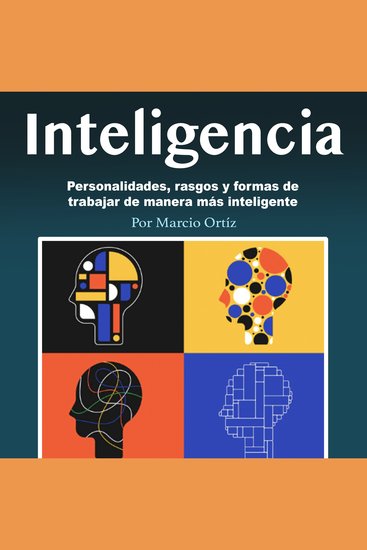 Inteligencia - Personalidades rasgos y formas de trabajar de manera más inteligente - cover