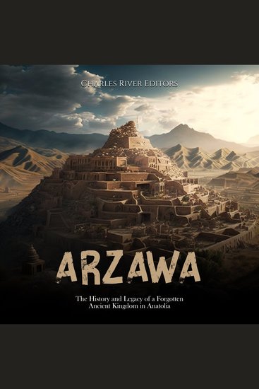 Arzawa: The History and Legacy of a Forgotten Ancient Kingdom in Anatolia - cover