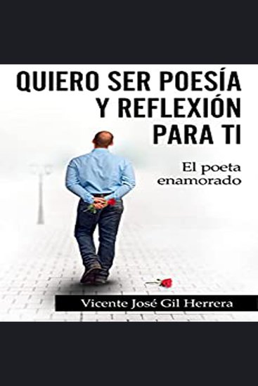 Quiero ser Poesía y Reflexión Para Ti - El Poeta Enamorado - cover