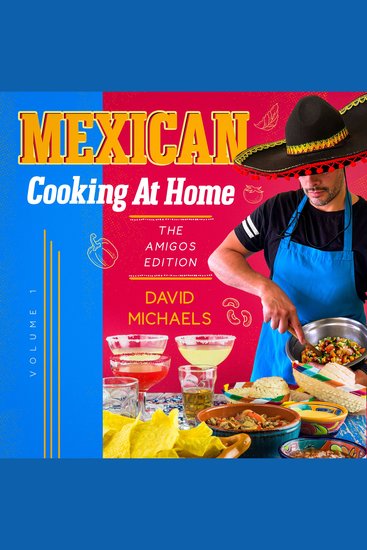 Mexican Cooking At Home - The Amigos Edition - cover