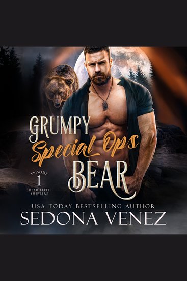Grumpy Special Ops Bear: Episode 1 - A Fated Mates Paranormal Romance - cover