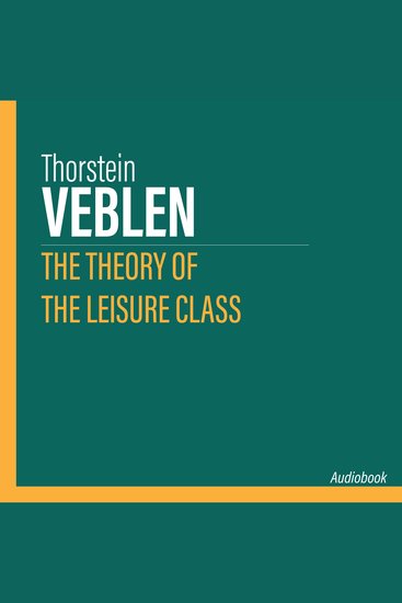 The Theory of the Leisure Class - cover