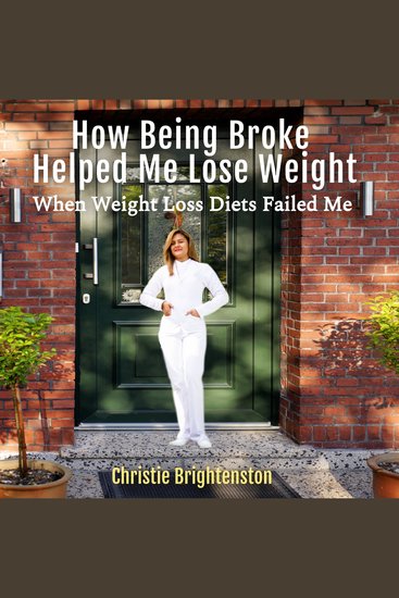 How Being Broke Helped Me Lose Weight - When Weight Loss Diets Failed Me - cover