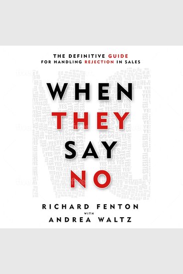 When They Say No - The Definitive Guide for Handling Rejection in Sales - cover