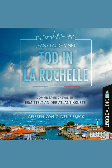 Tod in La Rochelle - Commissaire Chevalier ermittelt an der Atlantikküste - Commissaire Chevalier Teil 1 (Ungekürzt) - cover