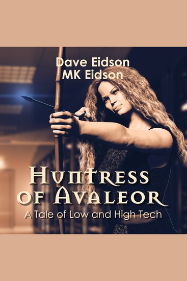 Huntress of Avaleor: A Tale of Low and High Tech - cover