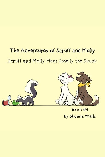 The Adventures of Scruff and Molly- Book#4 - Scruff and Molly Meet Smelly the Skunk - cover