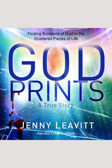GodPrints - Finding Evidence of God in the Shattered Pieces of Life - cover